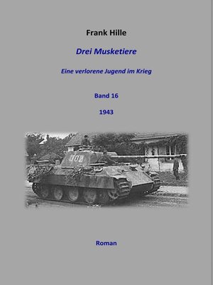 cover image of Drei Musketiere--Eine verlorene Jugend im Krieg, Band 16